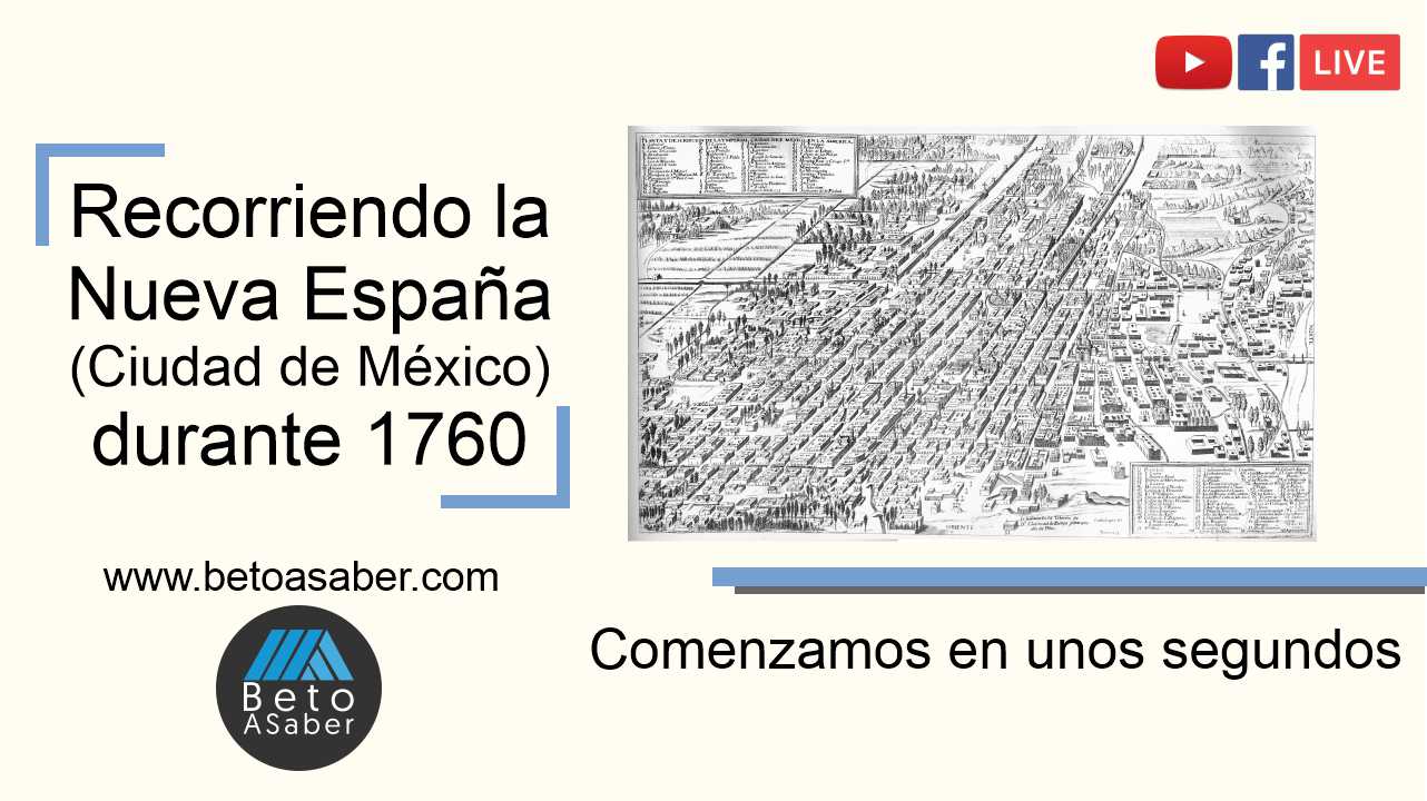 Un recorrido por la Nueva España (Ciudad de México) durante 1760